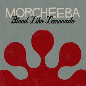 Morcheeba - 'Blood Like Lemonade'