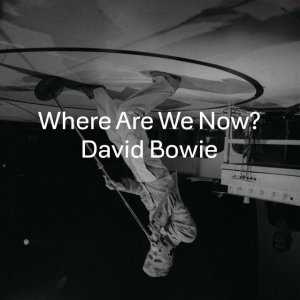 David Bowie Where Are We Now cover artwork