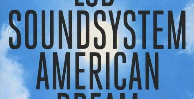 Album Review: LCD Soundsystem – American Dream