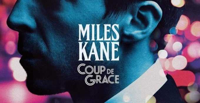Album Review: Miles Kane – Coup De Grace