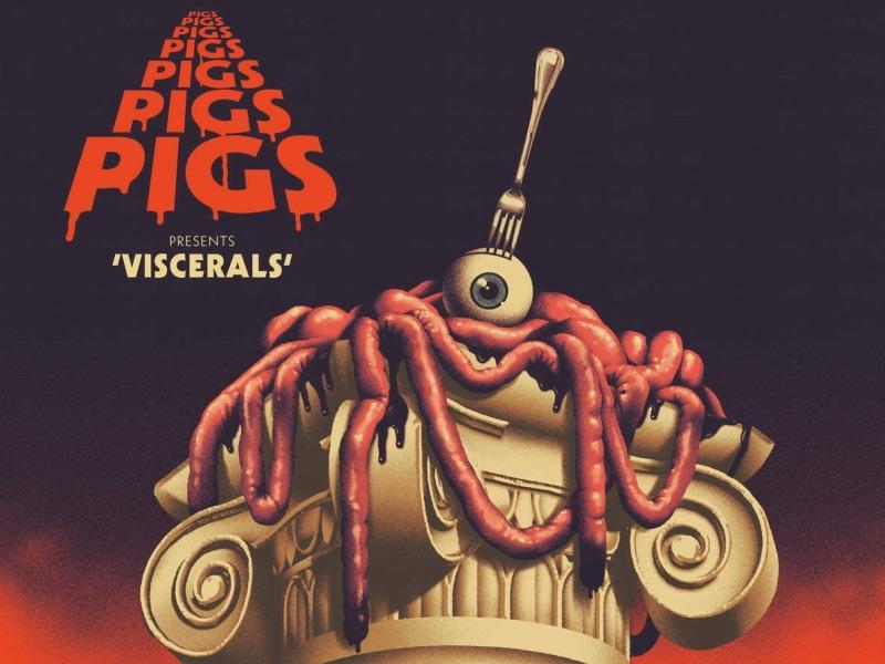 Album Review: Pigs Pigs Pigs Pigs Pigs Pigs Pigs – Viscerals