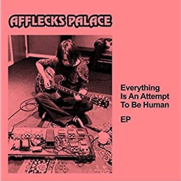 Review: Afflecks Palace – Everything Is An Attempt To Be Human EP