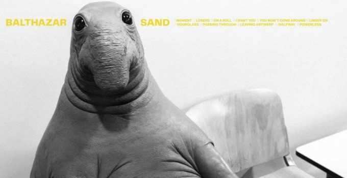 Album Of The Week: Balthazar – Sand