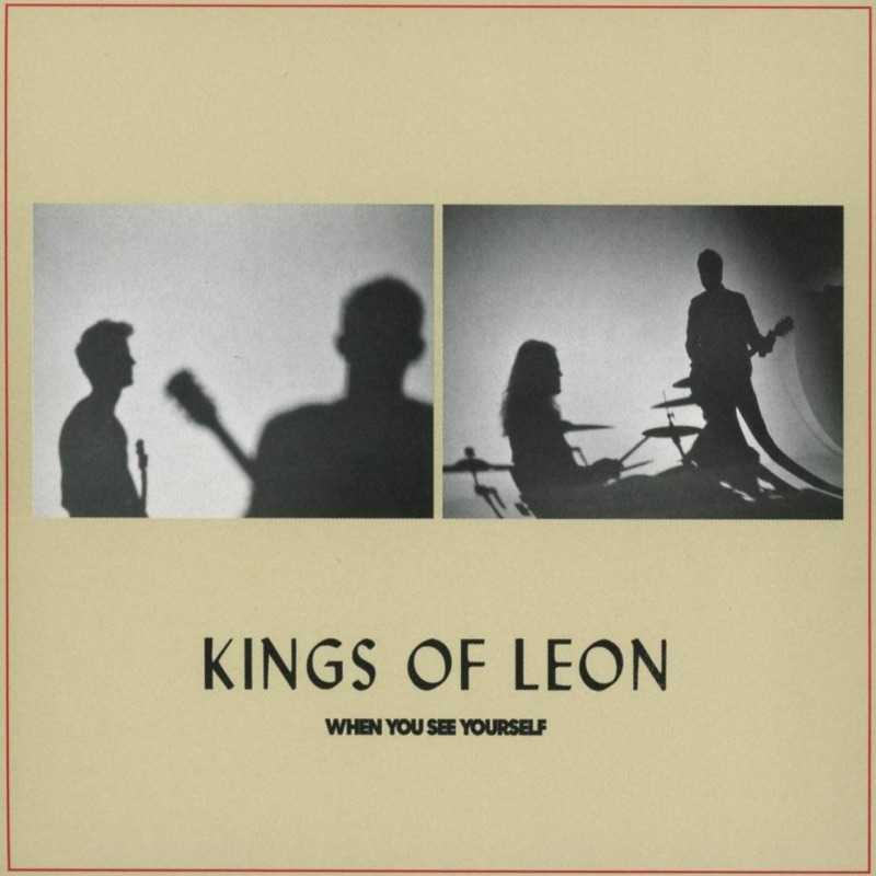 Kings Of Leon When You See Yourself 1