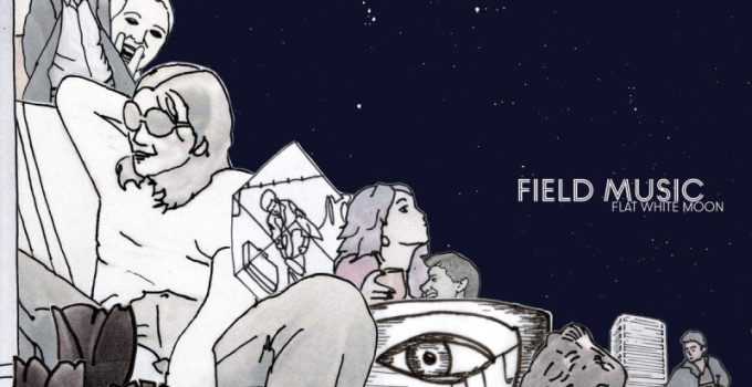 Album Of The Week: Field Music – Flat White Moon