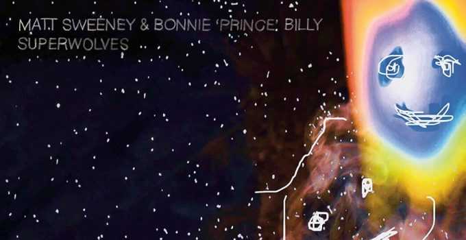 Album Review: Matt Sweeney And Bonnie ‘Prince’ Billy – Superwolves