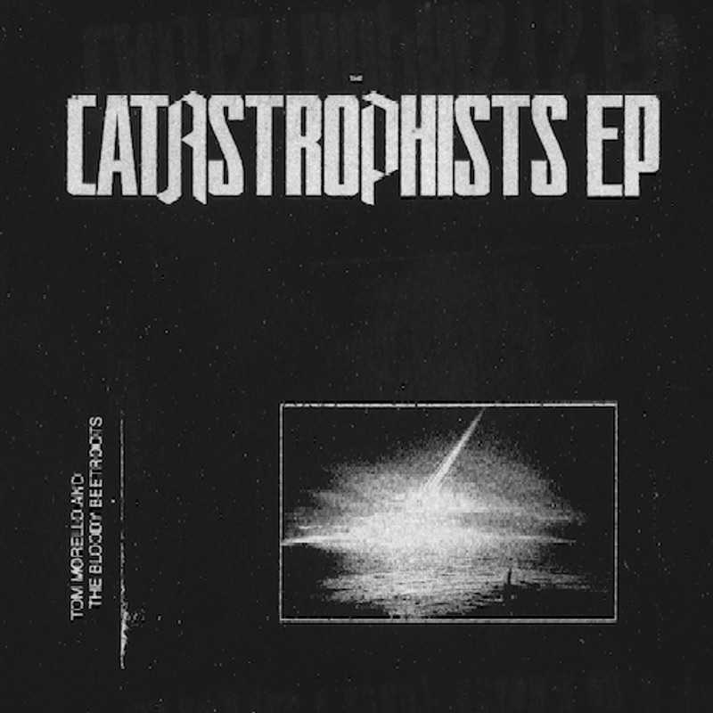 Tom Morello Catastrophists EP artwork