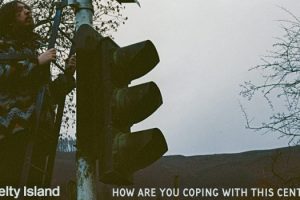 Album Review: Novelty Island - How Are You Coping With This Century?