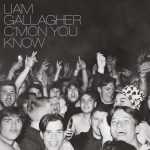 Review: Liam Gallagher - C'MON YOU KNOW