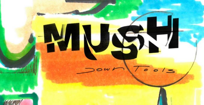 Review: Mush – Down Tools