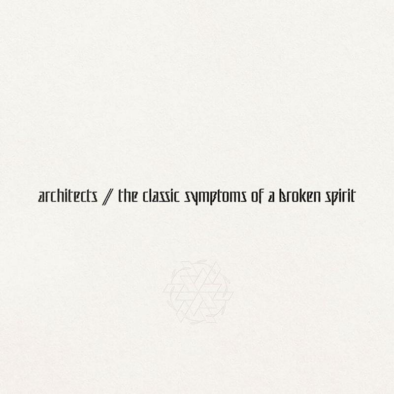 architects the classic symptoms of a broken spirit