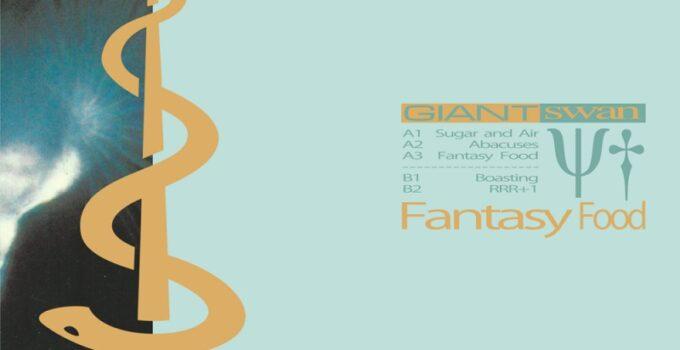 Review: Giant Swan – Fantasy Food EP