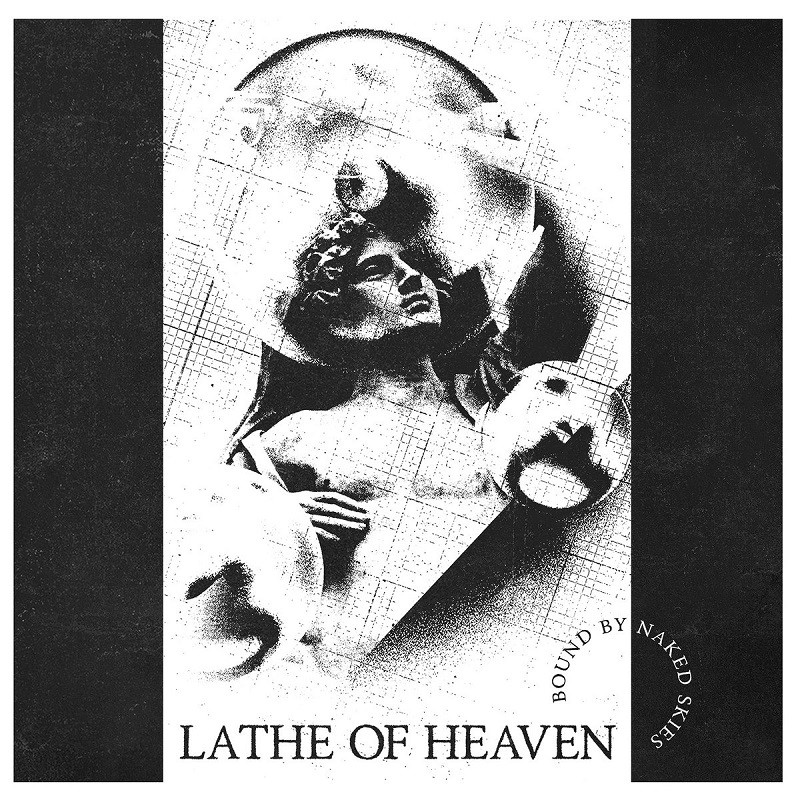Artwork for Lathe Of Heaven's 2023 album Bound By Naked Skies
