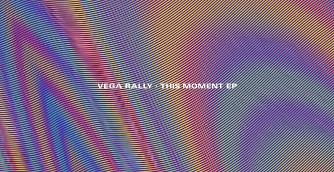 Review: Vega Rally – This Moment EP