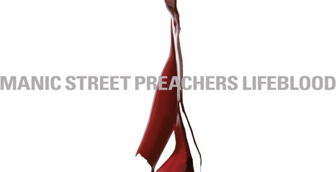 Manic Street Preachers – Lifeblood (20th anniversary reissue): Review