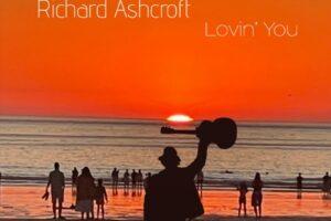 Richard Ashcroft – Lovin’ You: Album Review