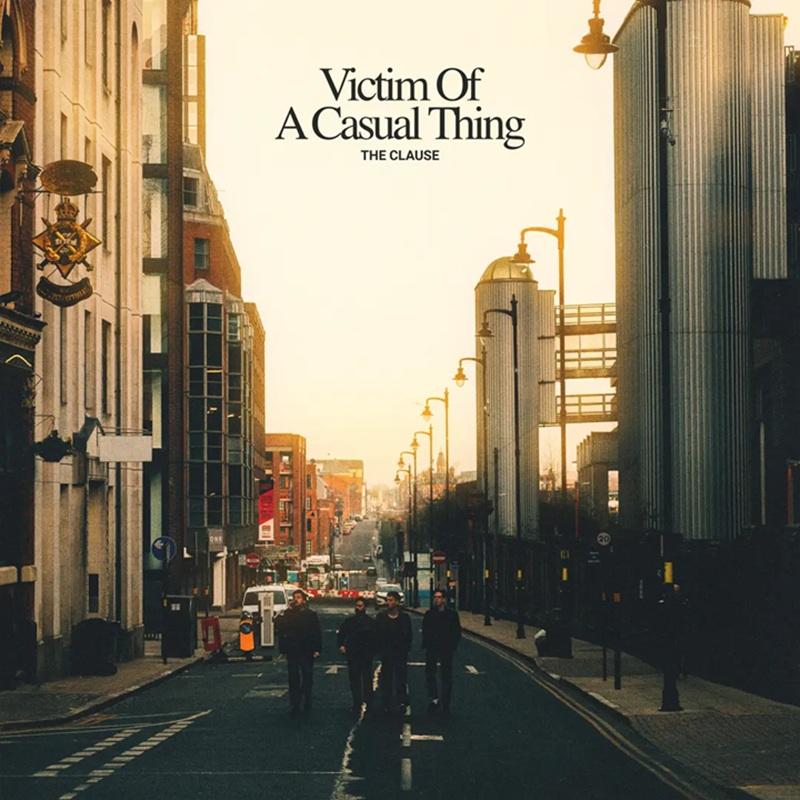 The Clause – Victim Of A Casual Thing: Album Review 1 Artwork for The Clause album Victim Of A Casual Thing