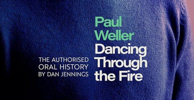 Paul Weller Dancing Through The Fire author Dan Jennings: Live4ever Interview